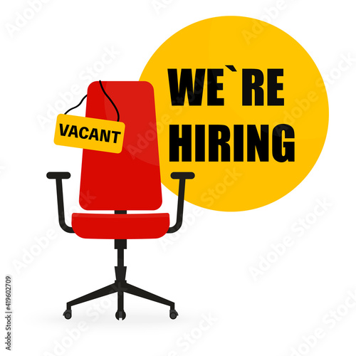Recruiting or hiring, open vacancy. Business hiring and recruiting concept. We are hiring. Vacant position with Empty office chair with vacant sign. Office chair. Vector illustration.