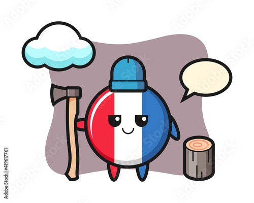 Character cartoon of france flag badge as a woodcutter