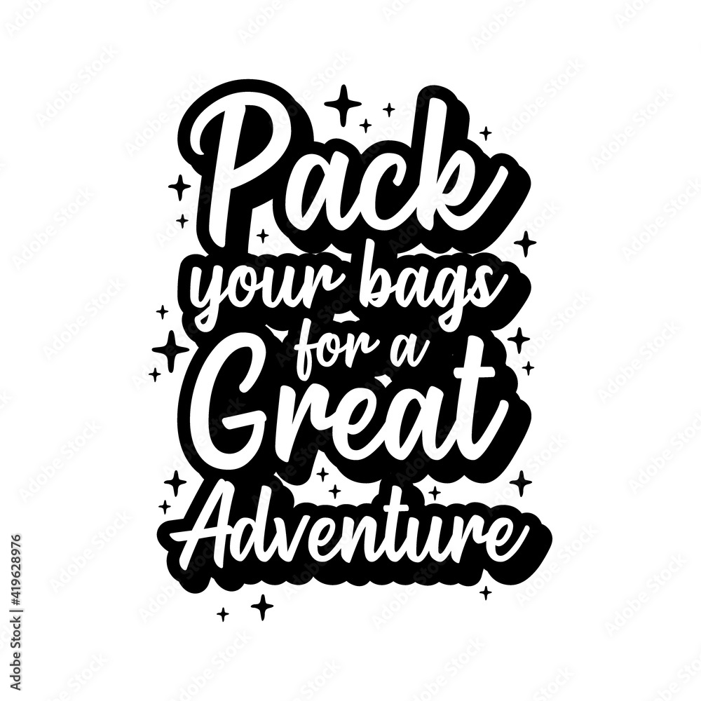 Travel inspiration quotes on suitcase silhouette. Pack your bags for a  great adventure. Motivation for traveling poster typography Stock Vector  Image & Art - Alamy