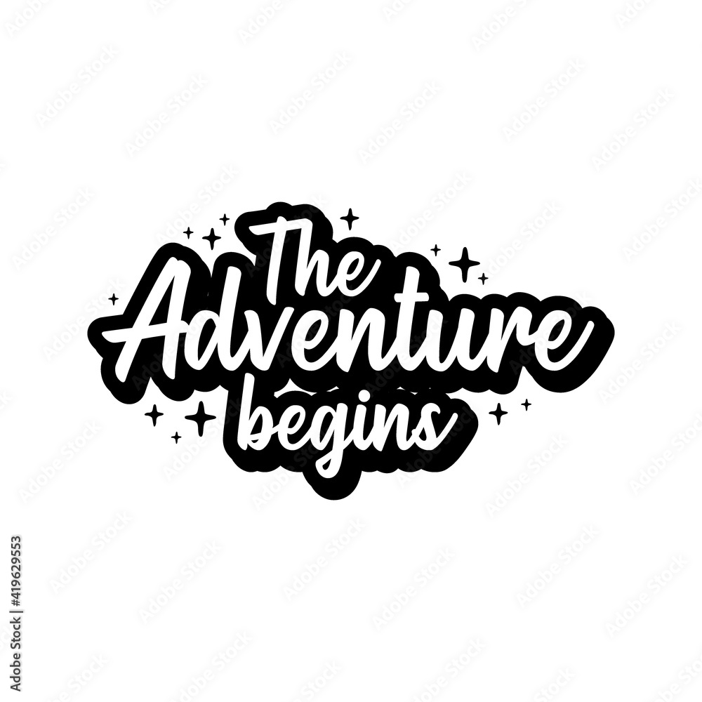 The adventure begins typography design vector template The adventure begins typography design vector template