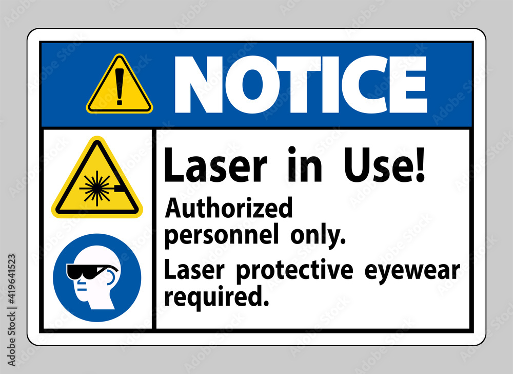 Notice Sign Laser In Use Authorized Personnel Only Laser Protec