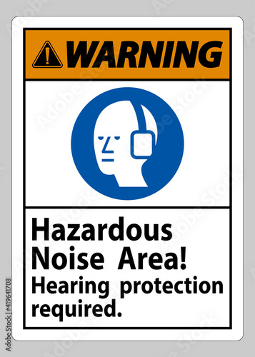 Warning Sign Hazardous Noise Area, Hearing Protection Required