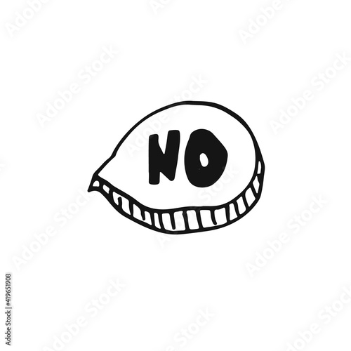 Vector hand drawn illustration of No icon. Speech bubble.