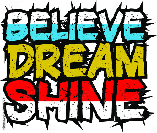 believe dream shine typography for print