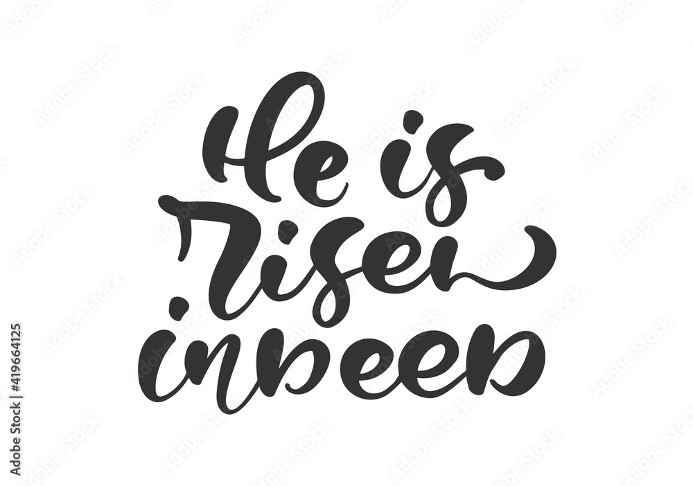 Hand drawn He is Risen indeed calligraphy lettering vector Easter text. Jesus illustration Greeting Card. Typographic phrase Handmade quote on isolates white background Hand drawn He is Risen indeed calligraphy lettering vector Easter text. Jesus illustration Greeting Card. Typographic phrase Handmade quote on isolates white background