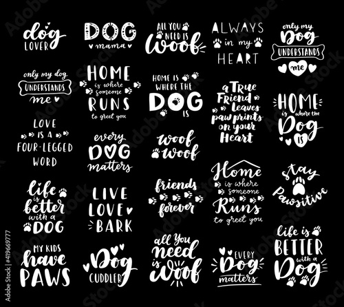 Dog phrase black and white poster. Inspirational quotes about dog, and domestical pets. Hand written phrases for poster, dog adoption lettering. Adopt a dog.