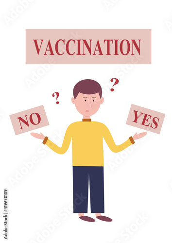 Cartoon brunette guy thinks about whether or not to get vaccinated against coronavirus. Fighting the coronavirus epidemic. Vaccination. Yes or no. Choice. Isolated. Vector illustration