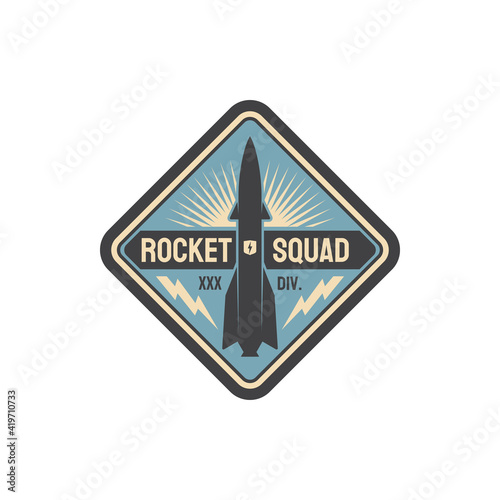 Rocket squad military label isolated patch on uniform. Vector space rocket with thunder sign, US army sticker with spaceship. Aviation or navy bomb, vintage emblem insignia of elite soldier officers
