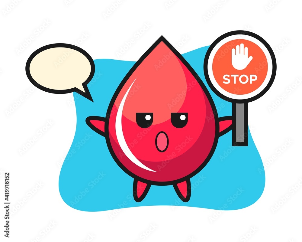 Blood drop character illustration holding a stop sign Blood drop character illustration holding a stop sign