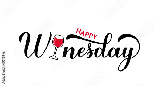 Happy Winesday calligraphy hand lettering with glass of wine. Funny drinking quote. Wine pun typography poster. Vector template for flyer, banner, sticker, label, t-shirt, etc photo