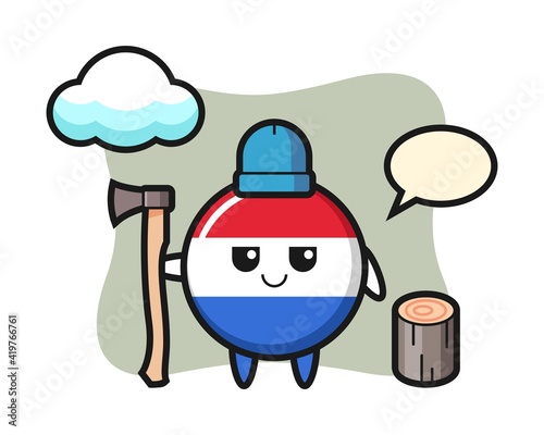 Character cartoon of netherlands flag badge as a woodcutter