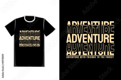 T-shirt typography adventure forest vintage style