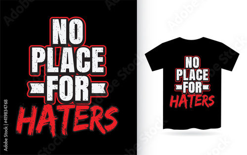 No place for haters lettering design for t shirt