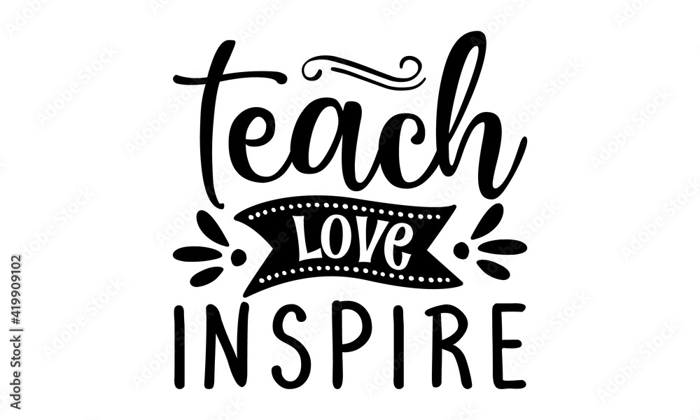 teach love inspire,Lettering design for greeting card, logo, stamp or banner, Hand drawn lettering, Vector quote You are the best Teacher on a white background with airplane