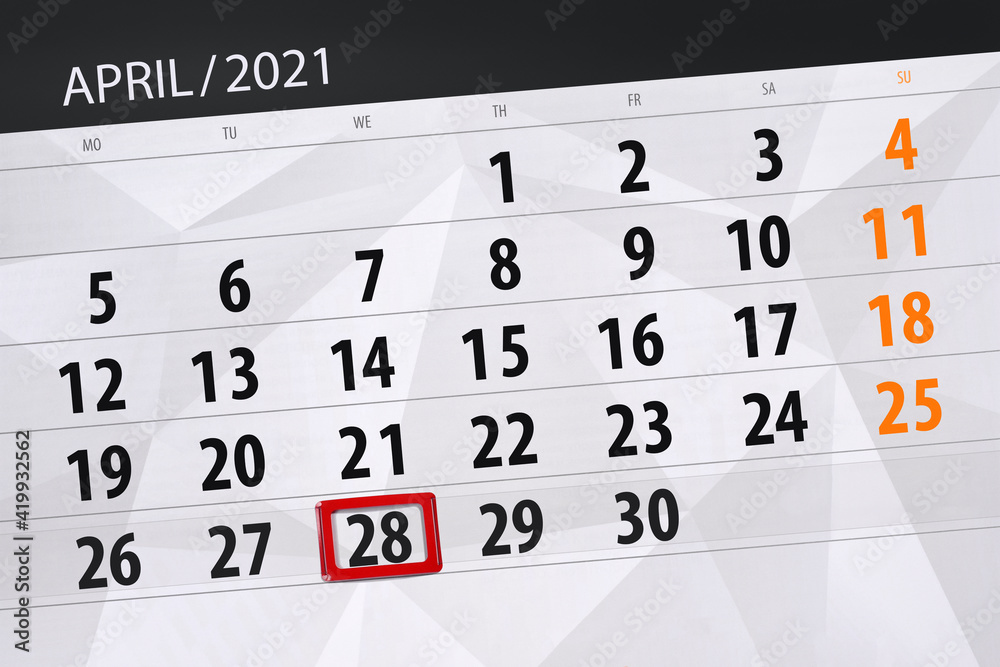 Calendar planner for the month April 2021, deadline day, 28, wednesday Calendar planner for the month April 2021, deadline day, 28, wednesday