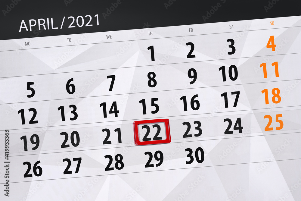 Calendar planner for the month April 2021, deadline day, 22, thursday