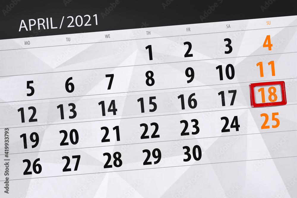 Fototapeta premium Calendar planner for the month April 2021, deadline day, 18, sunday