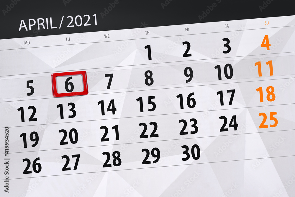 Fototapeta premium Calendar planner for the month April 2021, deadline day, 6, tuesday
