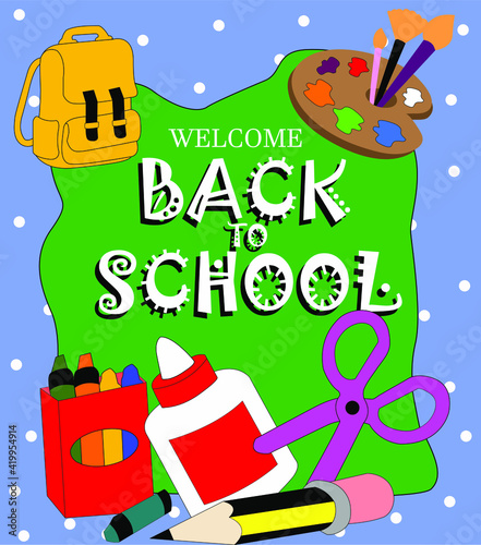 welcome back to school poster, light blue background decorated with white dots, green frame with the text welcome back to school, surrounded by school supplies