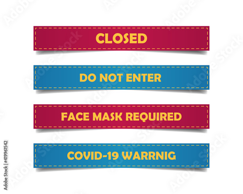 4 Banners set, closed, do not enter, face mask required and covid 19 warning.vector,eps10