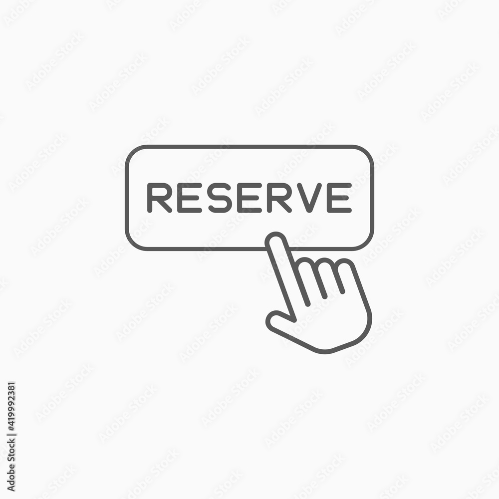 click reserve button icon, reserve button vector click reserve button icon, reserve button vector