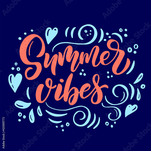 Lettering composition about summer - summer vibes - in vector graphics, on blue background. For the design of posters, prints on t-shirts, covers, bags