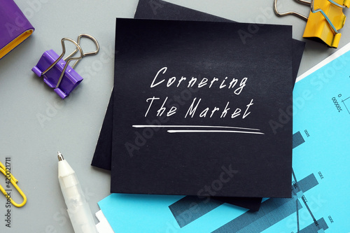 Conceptual photo about Cornering The Market with handwritten text.