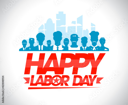 Happy labor day design with group of silhouettes of different workers.