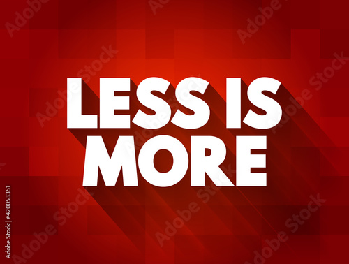 Less Is More text quote, concept background