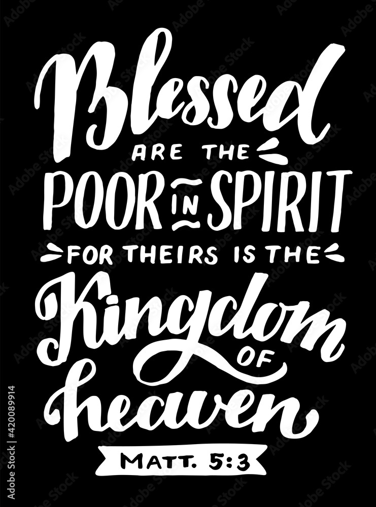 Hand lettering wth Bible verse Blessed are the poor in Spirit on black background
