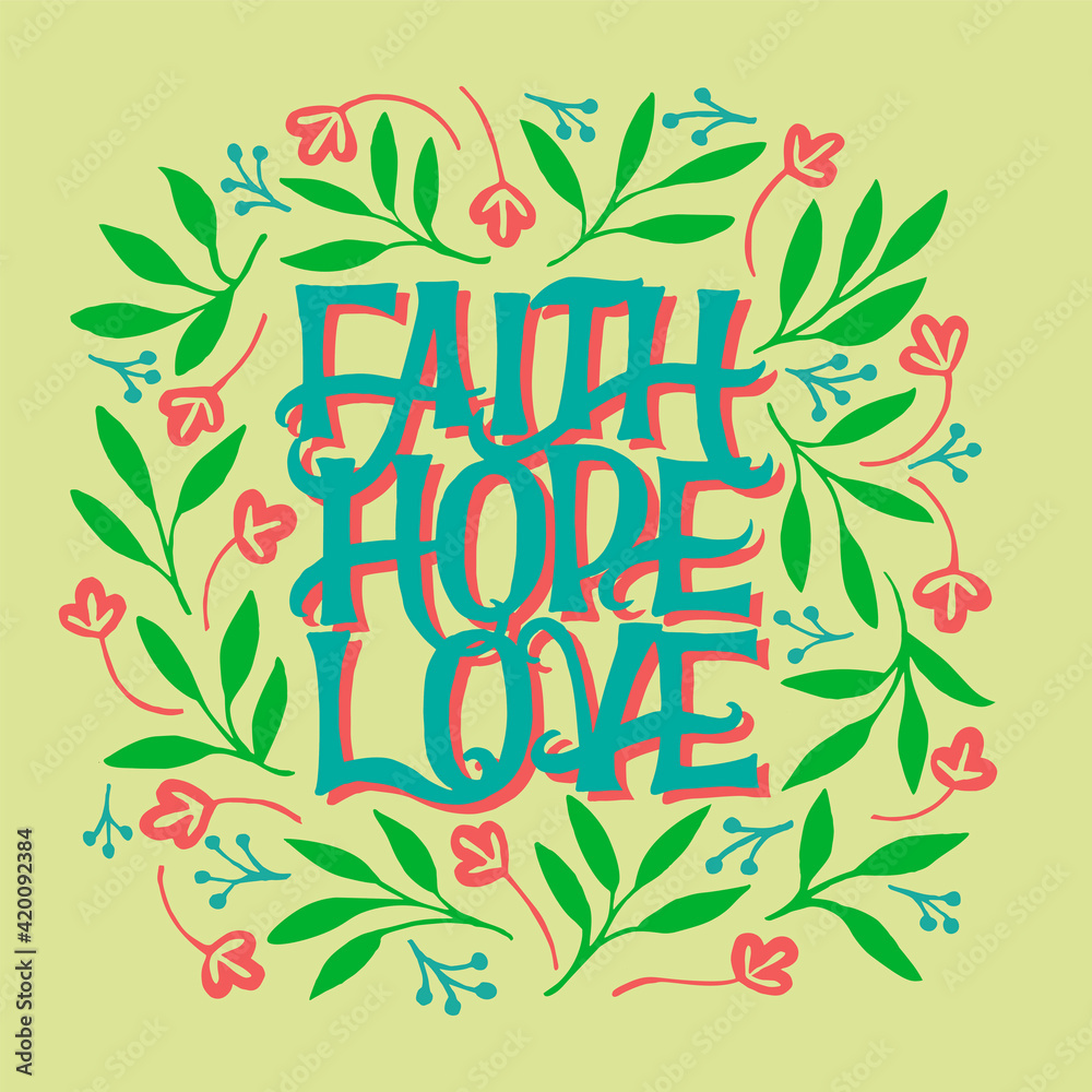 Hand lettering wth Bible verse Fath, Hope, Love with leaves.