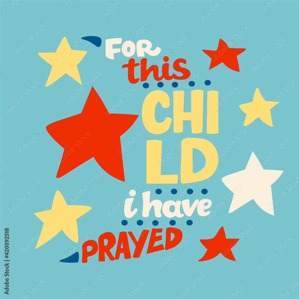 Hand lettering bible verse For this child i have prayed. Hand lettering bible verse For this child i have prayed.