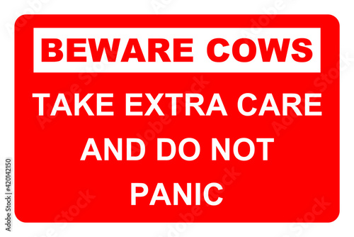 BEWARE COWS DO NOT PANIC SIGN NOTIC