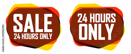 Sale 24 hour only  set discount banners design template  promotion tags vector illustration