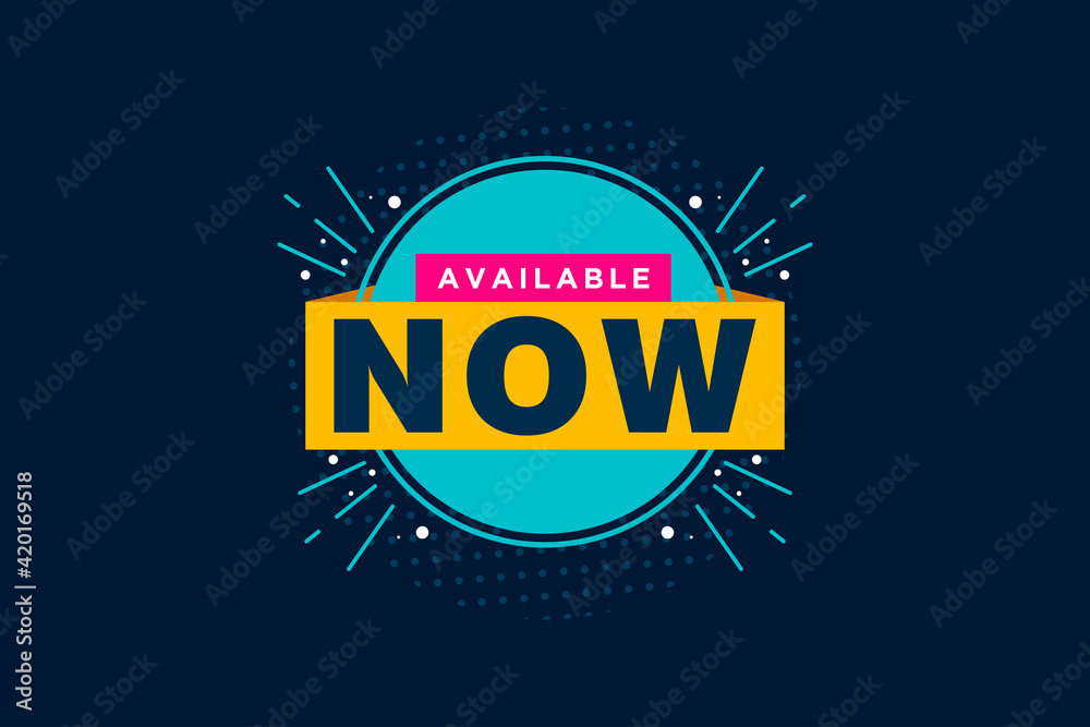 available now banner. available now speech bubble label set. available now sign available now banner. available now speech bubble label set. available now sign