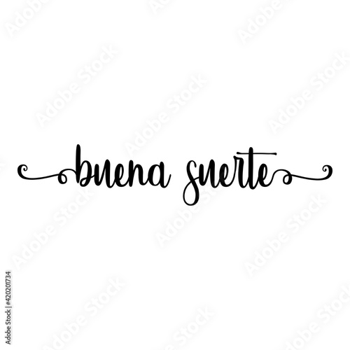 Banner con texto manuscrito buena suerte en español escrito a mano con florituras en color negro