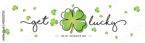 Get Lucky on Saint Patricks Day handwritten typography lettering line design four leaf clover and many small clovers on white isolated background banner