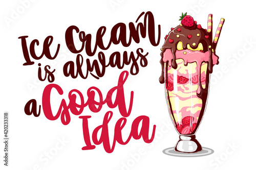 Ice cream and quote, decorative background. Colorful backdrop with stylized vector hand draw ice cream illustration. ice cream is always a good idea, poster design. Illustration with object and text.