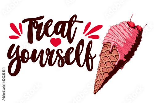 Ice cream and quote, decorative background. Colorful backdrop with stylized vector hand draw ice cream illustration. Treat yourself slogan. Illustration with object and text.