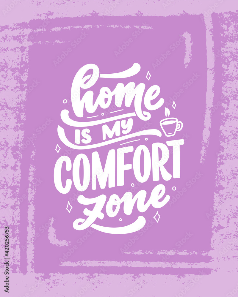 Hand drawn lettering quote in modern calligraphy style about Home. Slogan for print and poster design. Vector