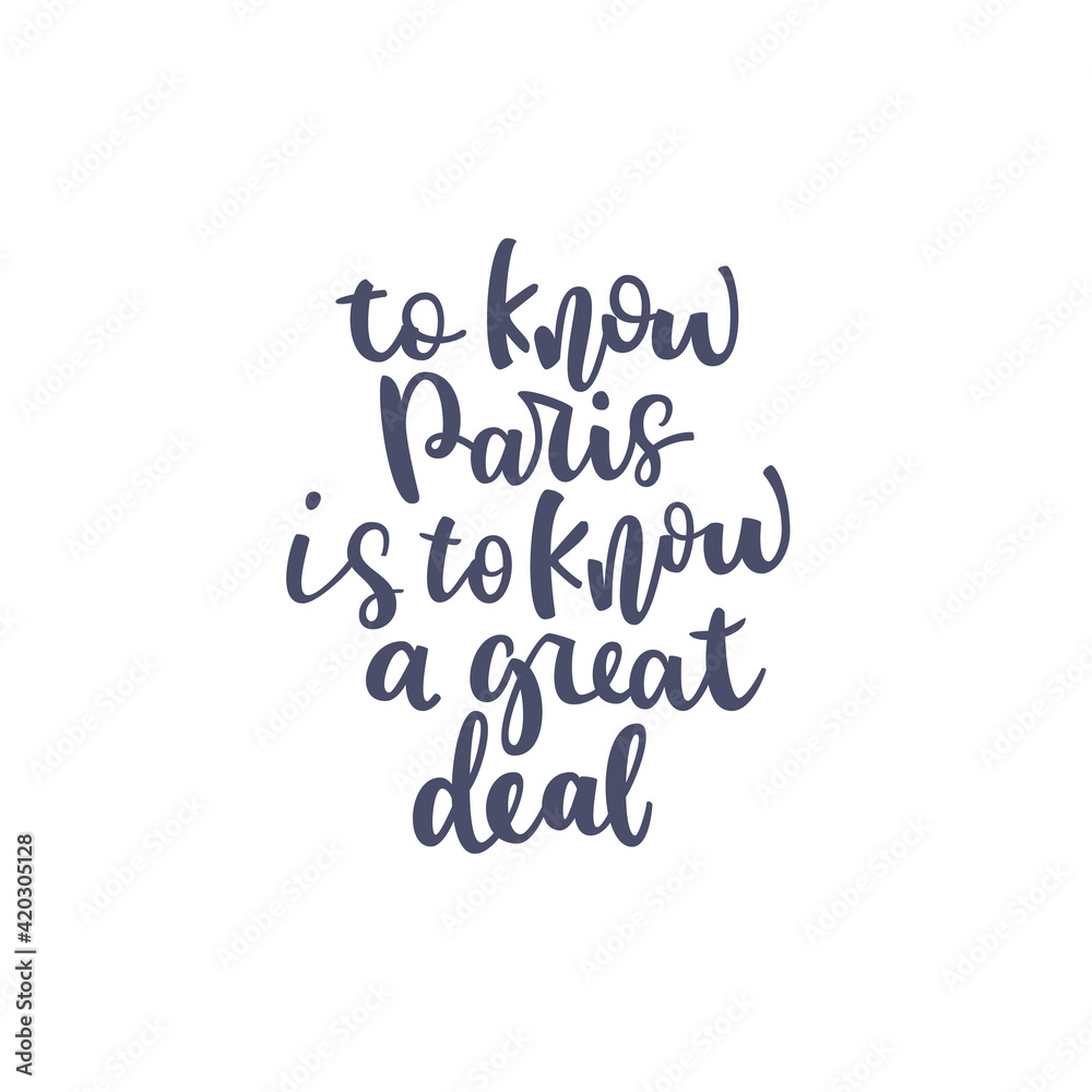 Inspirational quote To know is to know a great deal. Lettering phrase. Black ink. Vector illustration. Isolated on white background