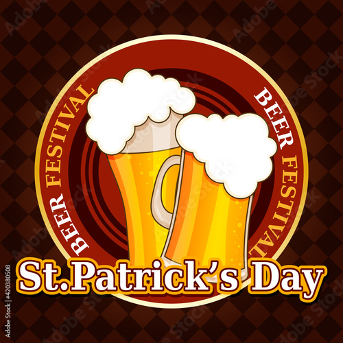St. Patrick's Day! Beer Festival!  Vector isolated illustration with glass of beer on brown background  