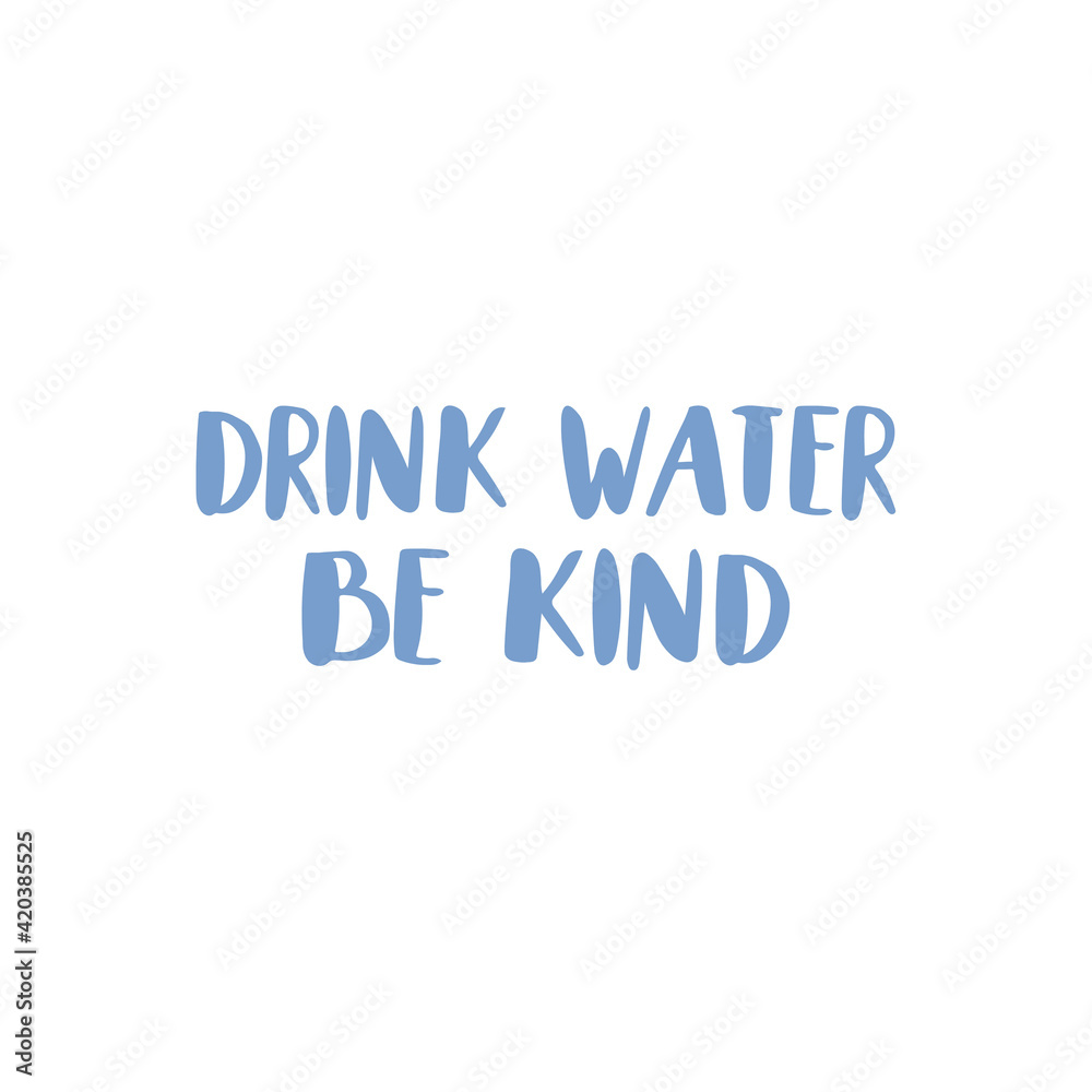 Drink water and be kind. Summer quote poster
