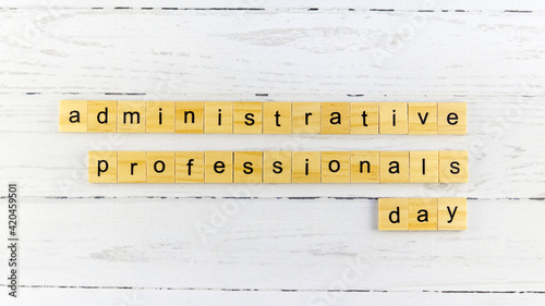 Administrative Professionals Day.words from wooden cubes with letters