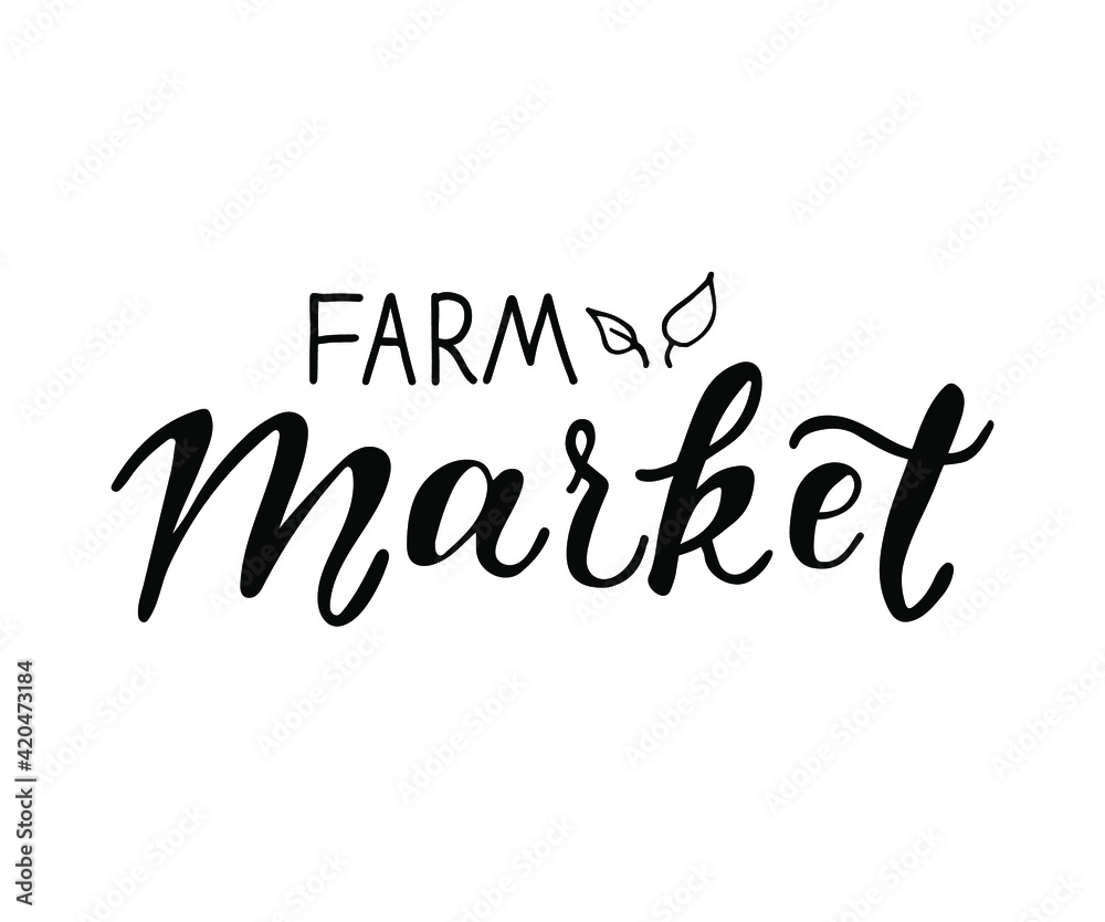 Farm or agriculture label. Farmer's market, handwritten inscription. Lettering, calligraphy vector illustration Farm or agriculture label. Farmer's market, handwritten inscription. Lettering, calligraphy vector illustration