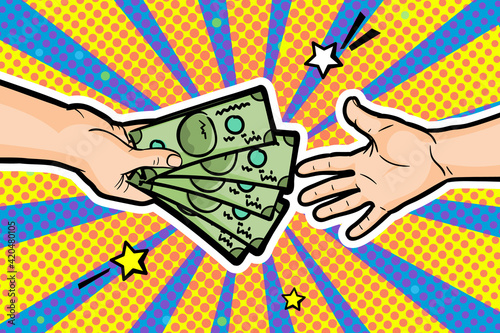 Concept of wealth. Human hand give dollar money to another hand in pop art style.