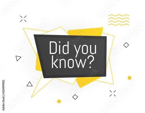 Interesting facts bubble symbol. Banner or sicker with phrase did you know. Social media faq banner with speech bubble. Vector illustration on white background