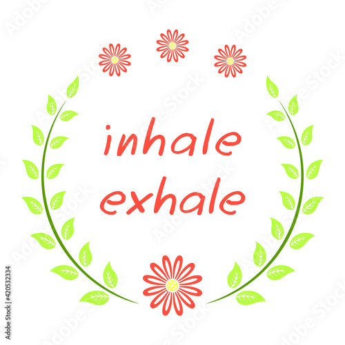 Inhale exhale. Yoga quote