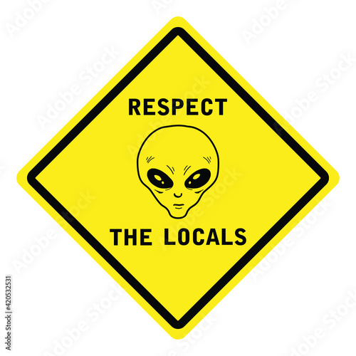 Respect the locals. Funny quote