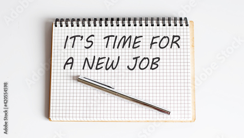 Wallpaper Mural Text on notepad It's Time For a New Job on white background. Business Concept Torontodigital.ca